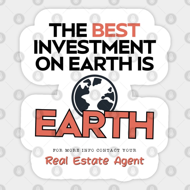 The Best Investment On Earth Is Earth Sticker by REG